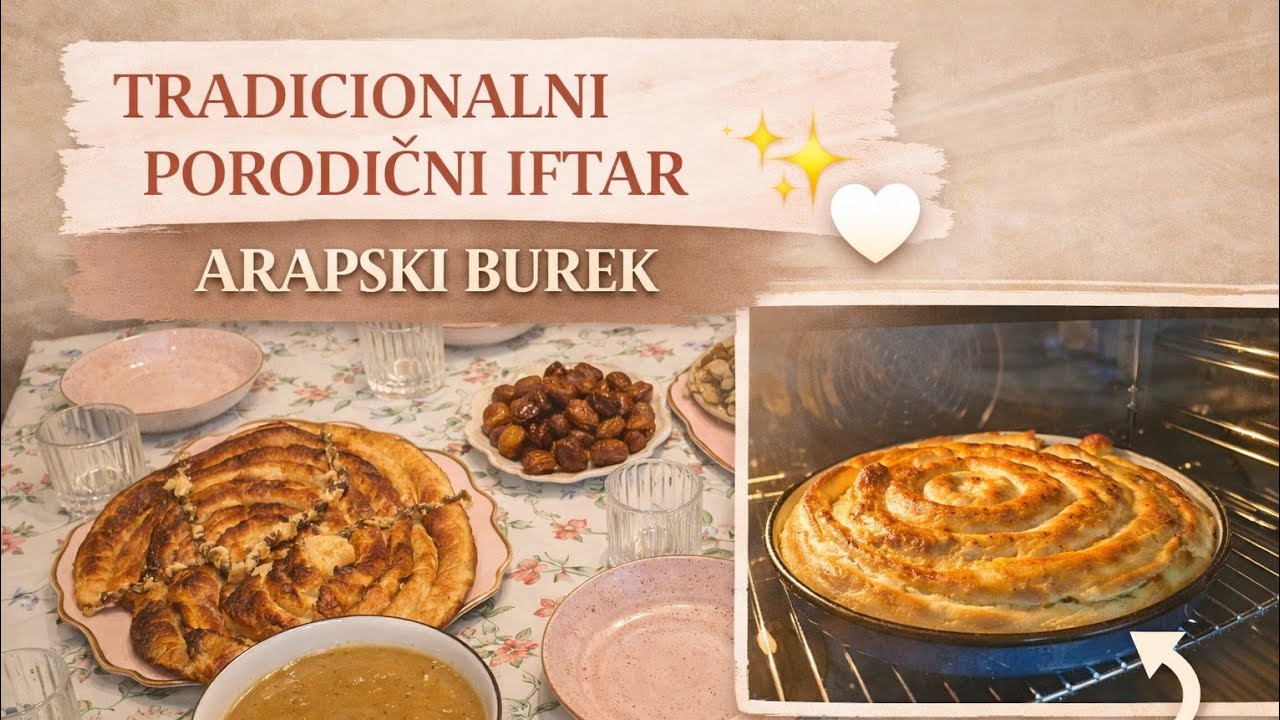 ✨️TRADICIONALNI PORODIČNI IFTAR 🤍 PRAVIM ARAPSKI BUREK🎀