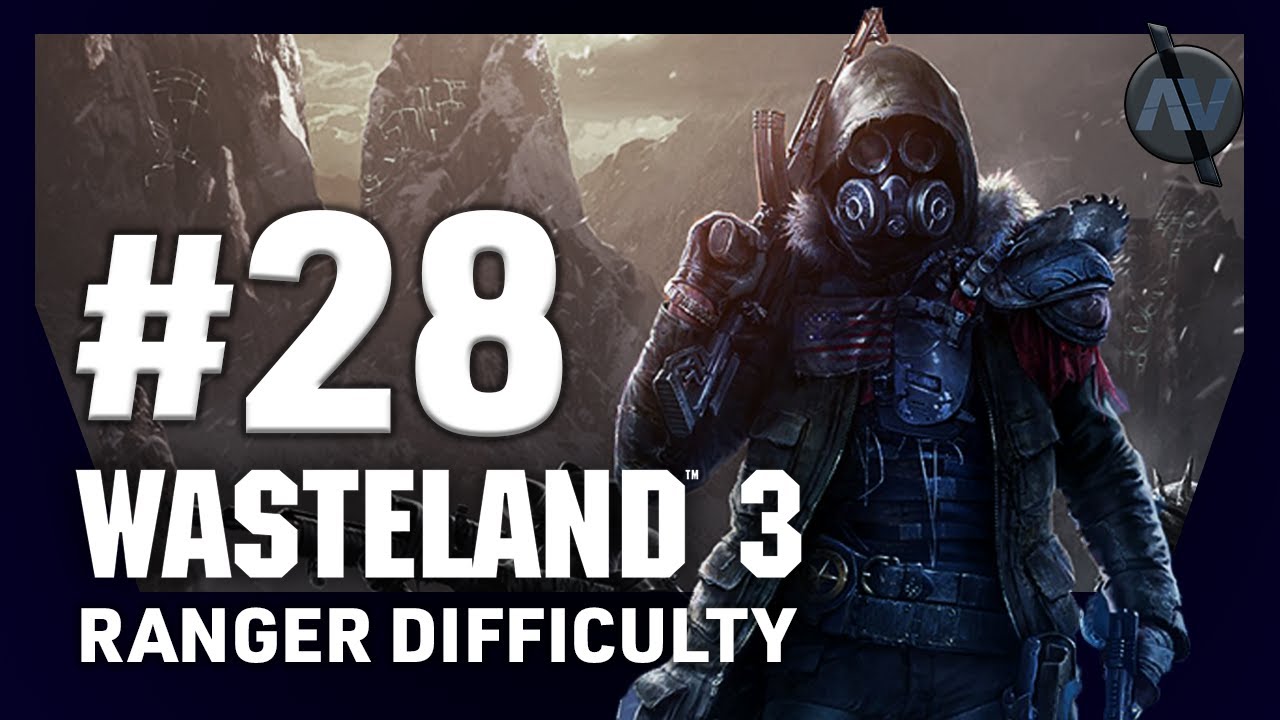 Charley Knowes Best | Episode 28 Wasteland 3 | Blind Let's Play [RANGER DIFFICULTY]