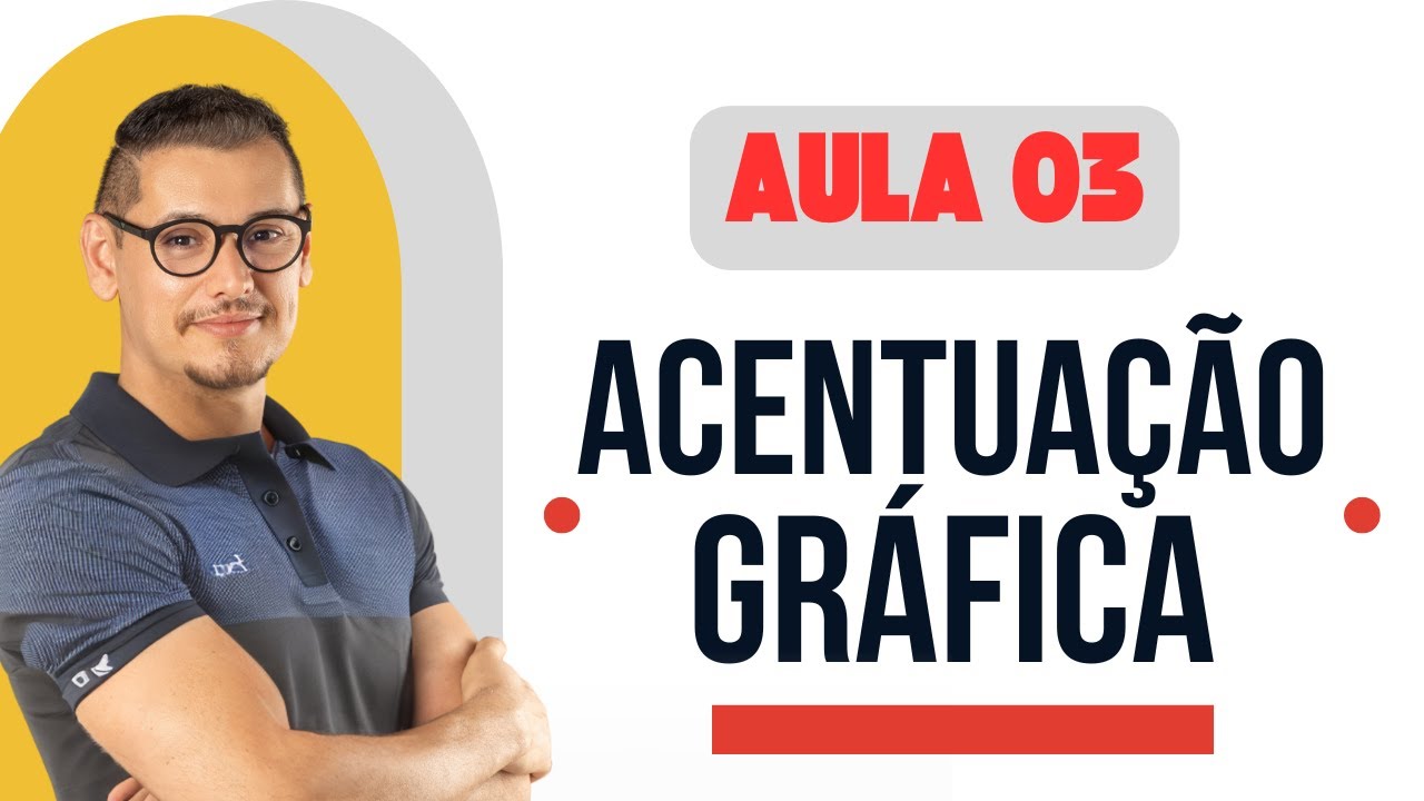 Aula 03 - Acentuação Gráfica