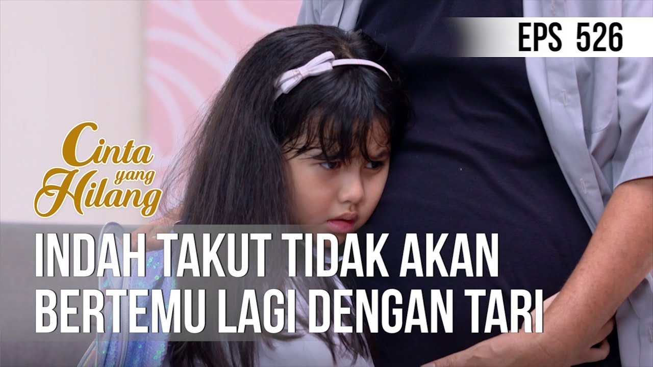 CINTA YANG HILANG - Indah Takut Tidak Akan Bertemu Lagi Dengan Tari [17 Mei 2019]