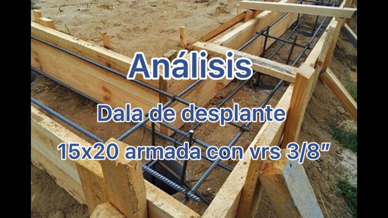 Análisis dala de desplante 15x20 armada con 4 vrs 3/8