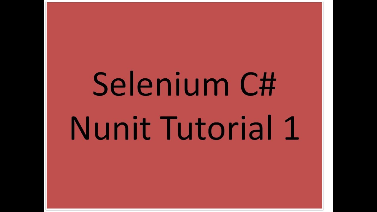 Selenium C# Nunit Tutorial 1