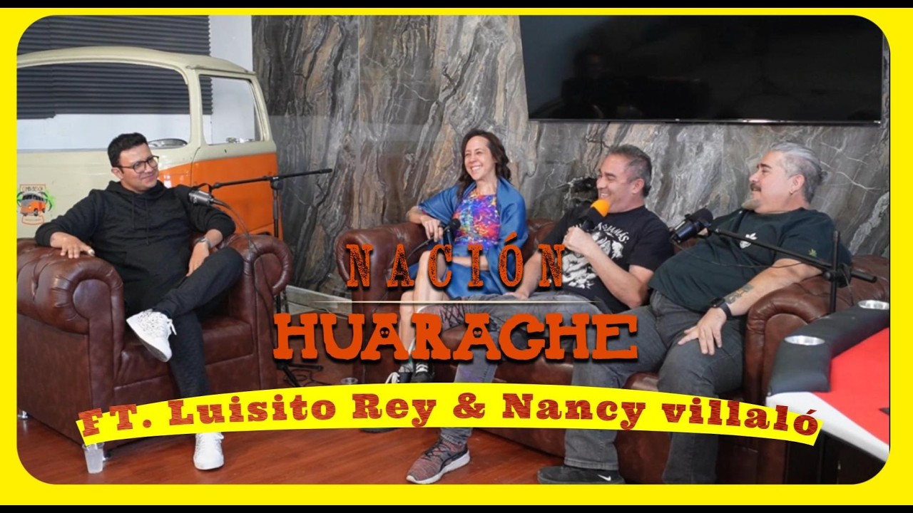 NACI&Oacute;N HUARACHE | El M&eacute;xico Real que Nadie Te Cuenta ft. Luisito Rey & Nancy Villal&oacute;