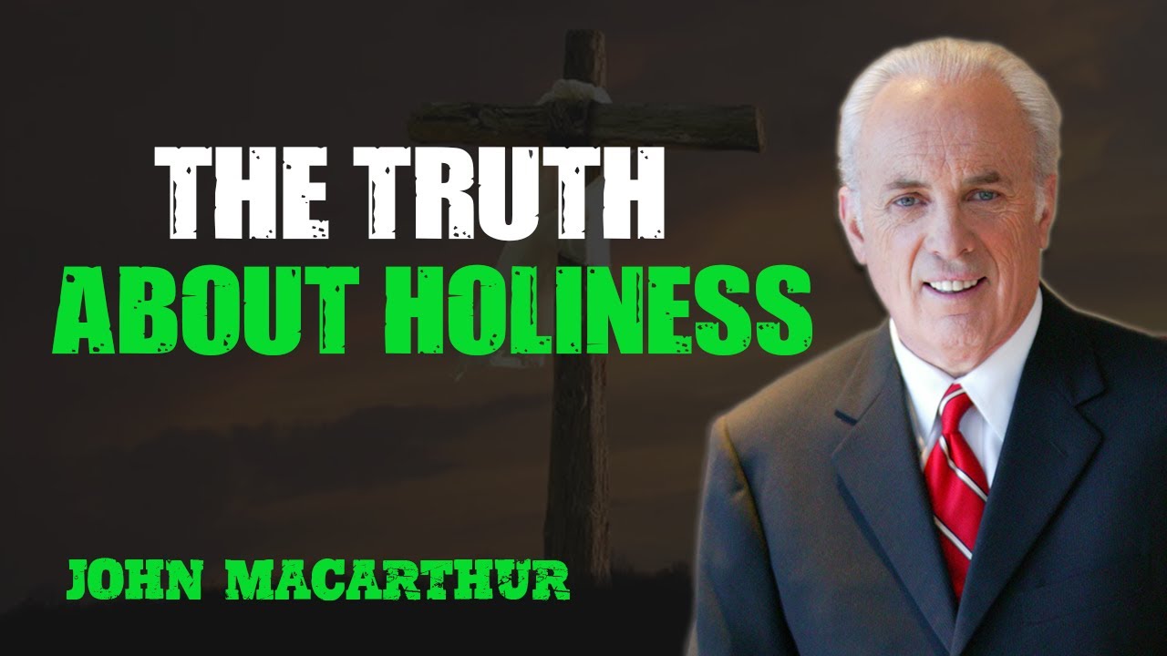 The SHOCKING Truth About HOLINESS Every Christian Must Know! | John MacArthur | Grace To You