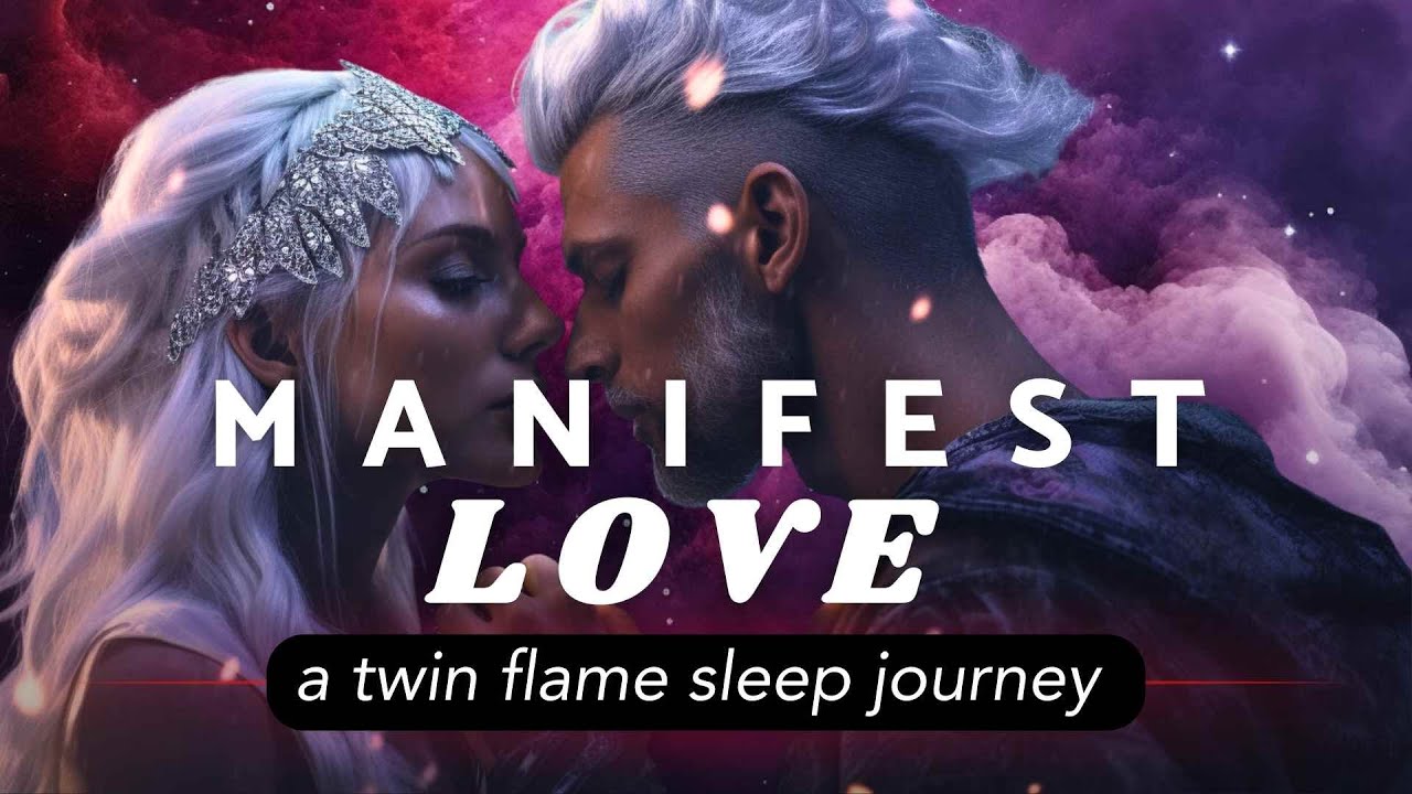 ✨8 Hour Manifestation✨POWERFUL | Attract Love While You Sleep: Guided Twin Flame Union Meditation