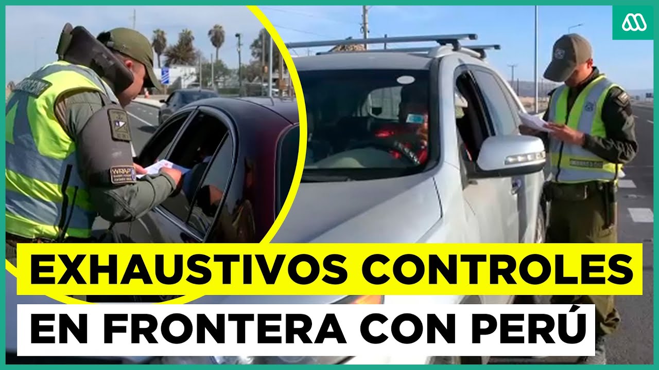 Frontera norte: Carabineros realiza exhaustivos controles a vehículos en dirección a Perú