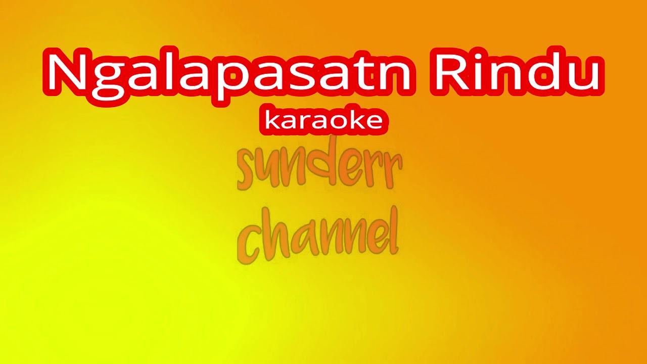 Karaoke NGALAPASATN RINDU (lagu dayak)