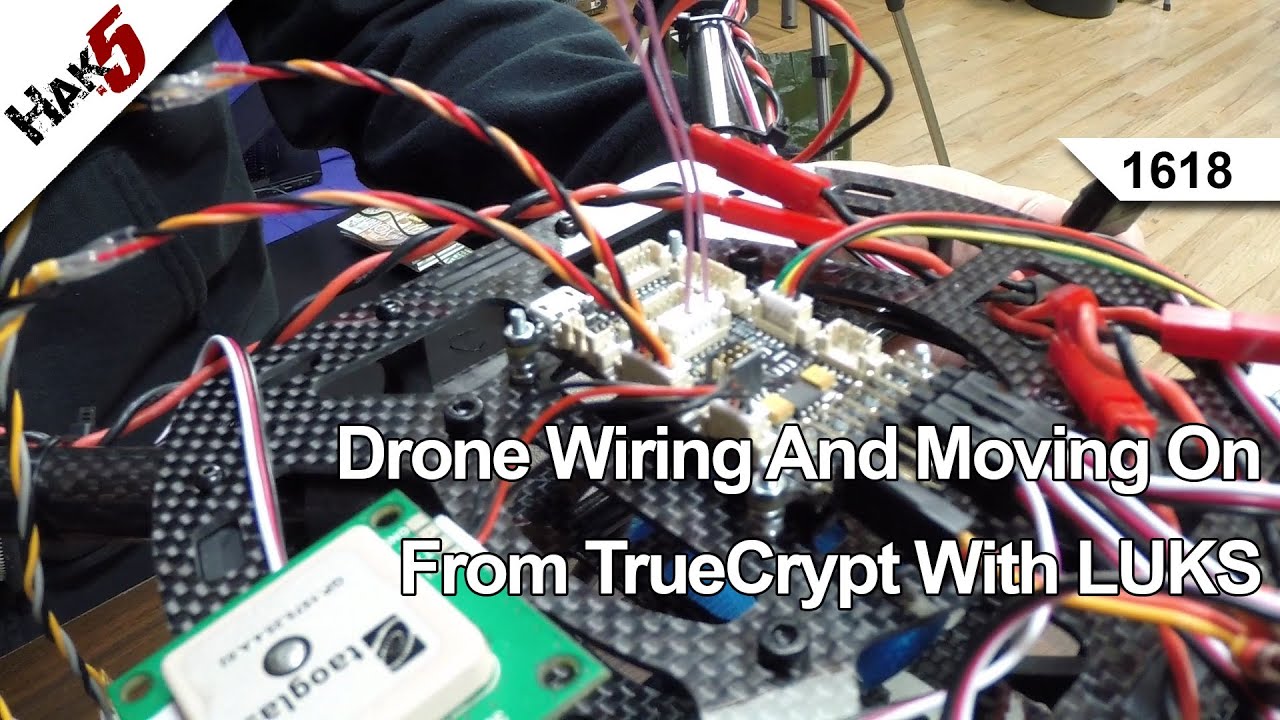 Drone Wiring And Moving On From TrueCrypt With LUKS, Hak5 1618