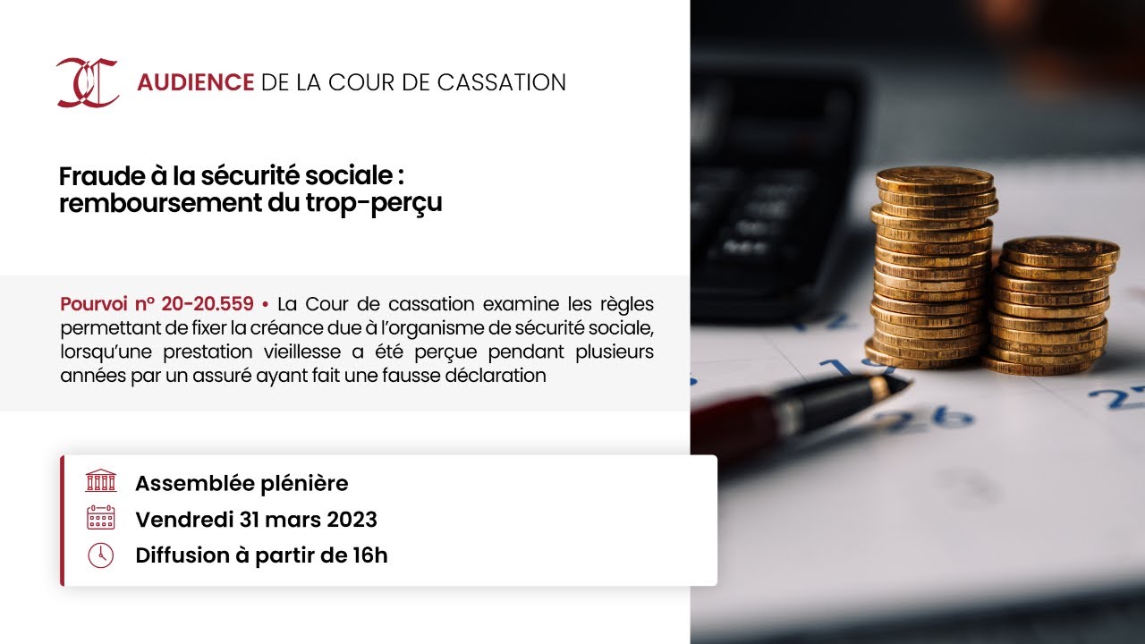 Audience du 31.03.2023 - Fraude à la sécurité sociale : remboursement du trop-perçu