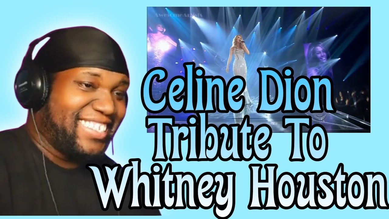 Celine Dion - the Greatest Love Of All (Tribute To Whitney Houston ) Reaction