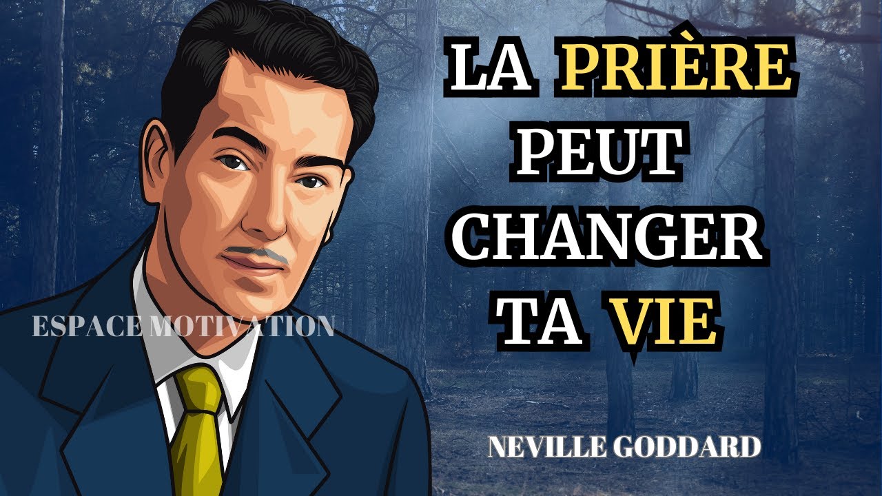 Neville Goddard | Le pouvoir de la prière (Leçon puissante) - Loi de l'attraction
