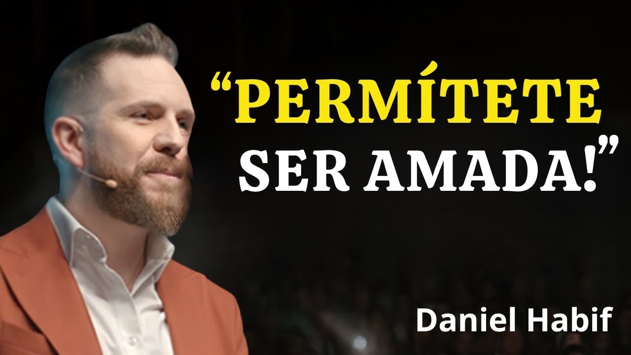 NADIE TE AMARÁ HASTA QUE ENTIENDAS ESTO | Daniel Habif