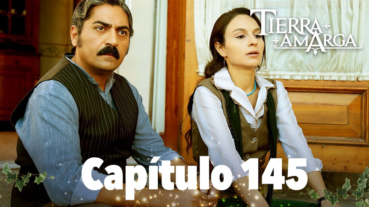 Tierra Amarga - Capítulo 145
