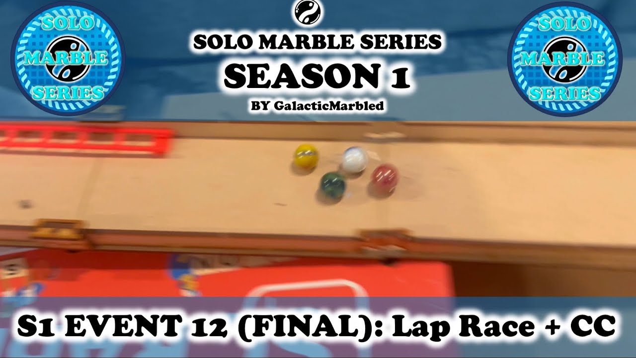 Solo Marble Series | S1 E12 (FINAL): Lap Race + CC