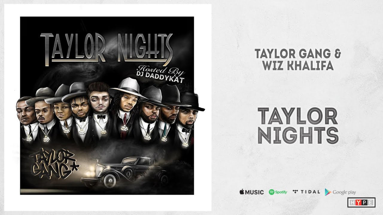 Taylor Gang & Wiz Khalifa - "Taylor Nights" (Full Mixtape)