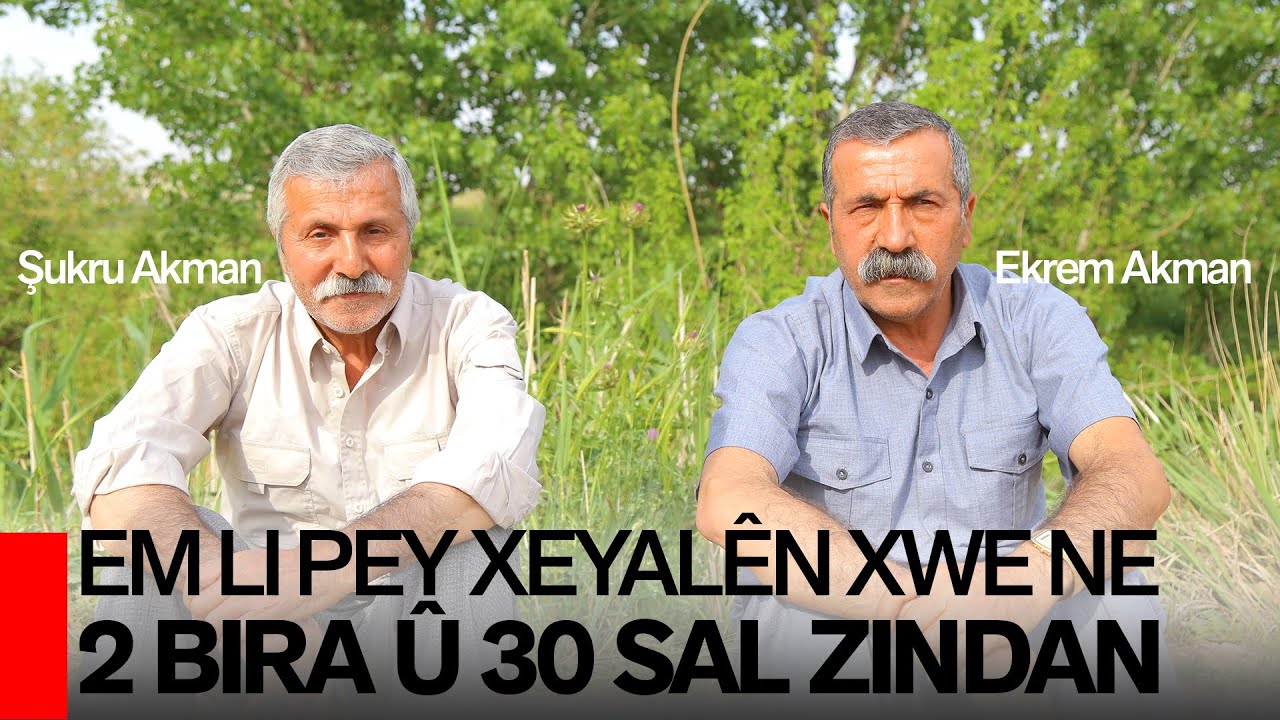 2 BIRA Û 30 SAL ZINDAN: SERPÊHATIYA XWE JI ME RE GOTIN