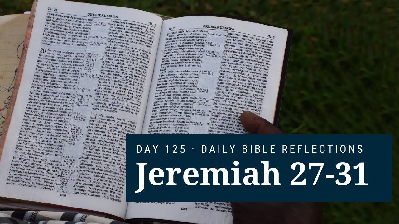 DAY 125 | Jeremiah 27-31 | The Bible in A Year