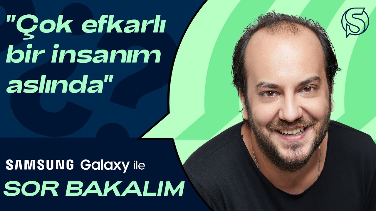 Efe Tun&ccedil;er | Sor Bakalım x Samsung Galaxy #06