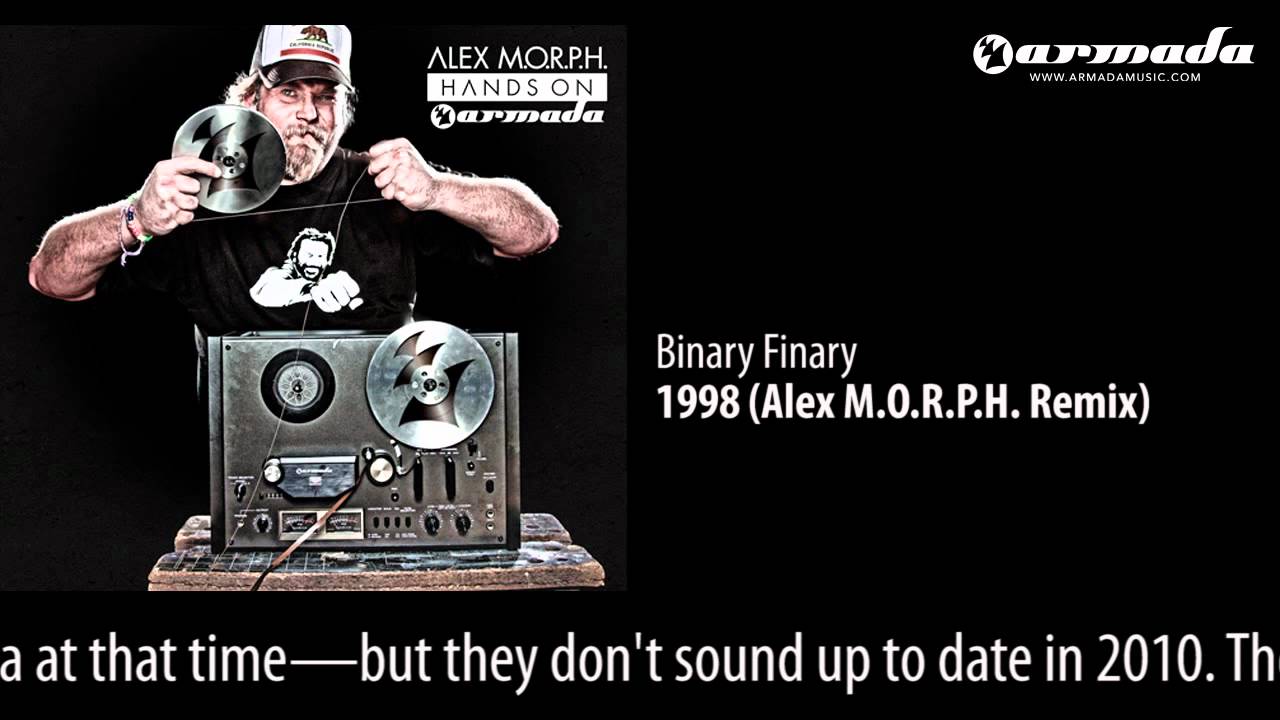 Binary Finary - 1998 (Alex M.O.R.P.H. Remix) [Hands On Armada Preview]