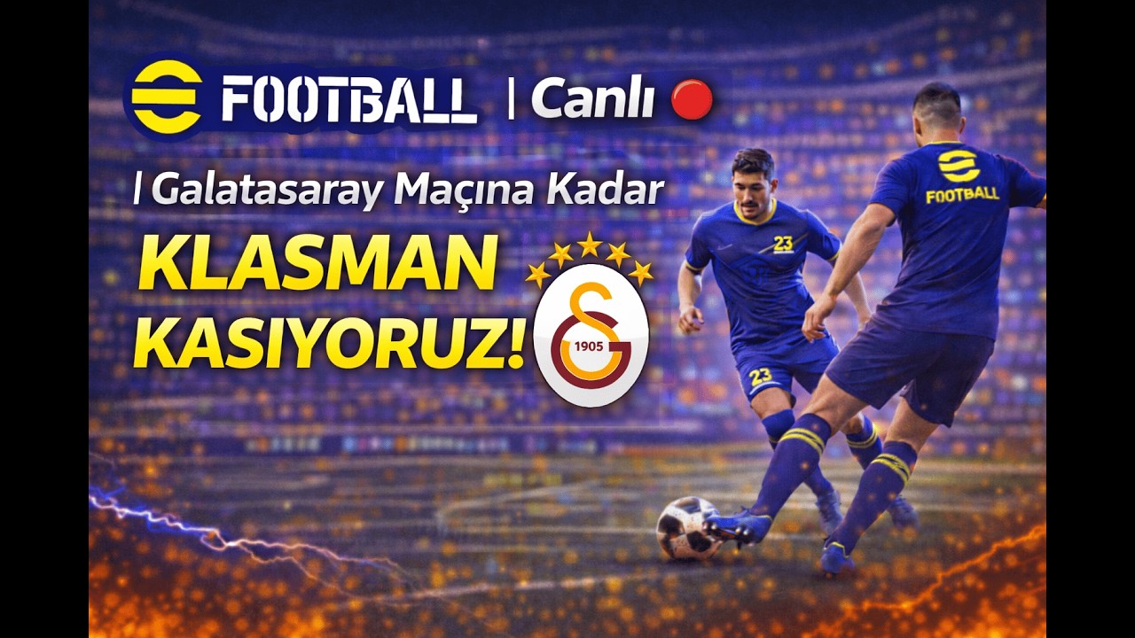 eFootball Canlı 🔴 | Galatasaray Maçına Kadar Klasman Kasıyoruz! 🔥