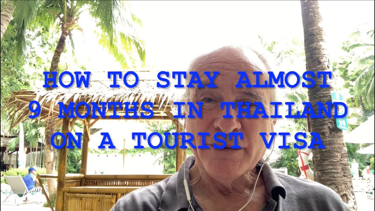 Stay In Thailand For Almost 9 Months on a Tourist Visa