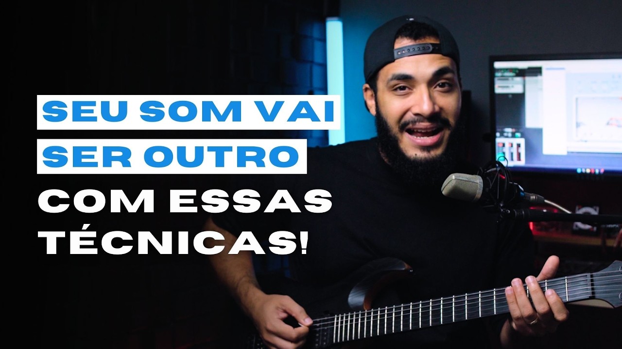 Técnicas que mudam completamente o som