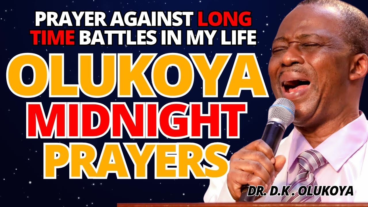 20th October Midnight - Prayer Against Long time battles. MIDNIGHT OLUKOYA PRAYERS #mfm