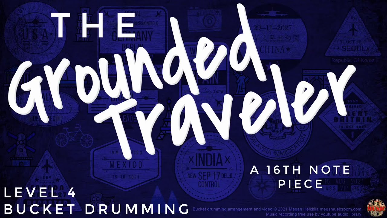 “The Grounded Traveler” Level 4 Bucket Drumming Piece for the novice drummer - 16th Notes
