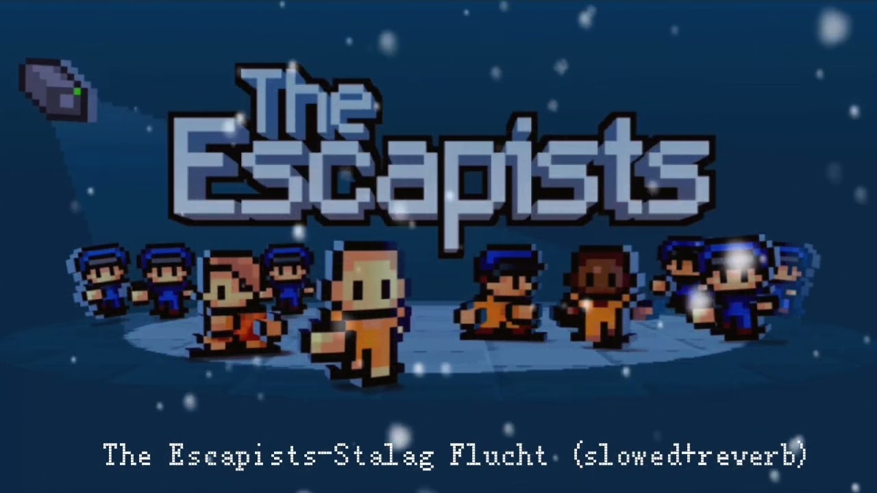 The Escapists-Stalag Flucht (slowed+reverb)