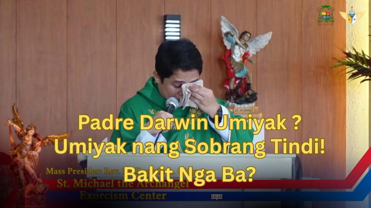 Padre Darwin, Umiyak nang Sobrang Tindi! Bakit Nga Ba?