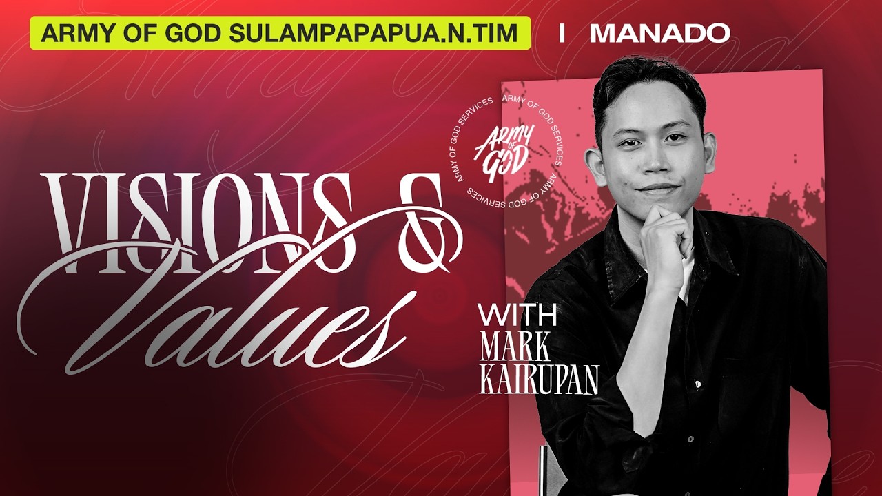 GMS Manado | ARMY OF GOD SERVICE | VISIONS AND VALUES - Mark Kairupan