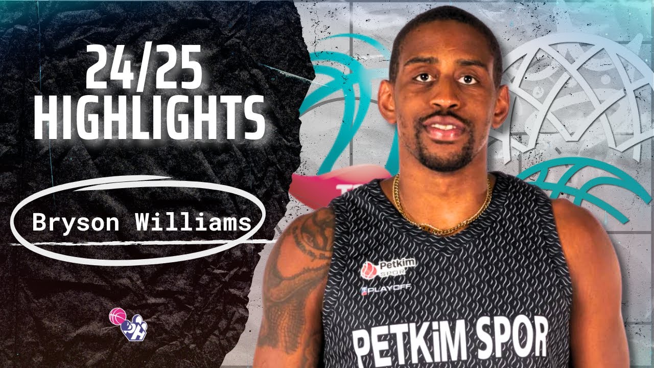 Bryson Williams Highlights 2024/25 || Turkey BSL|| Petkim
