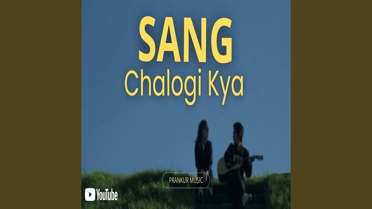 Sang Chalogi Kya