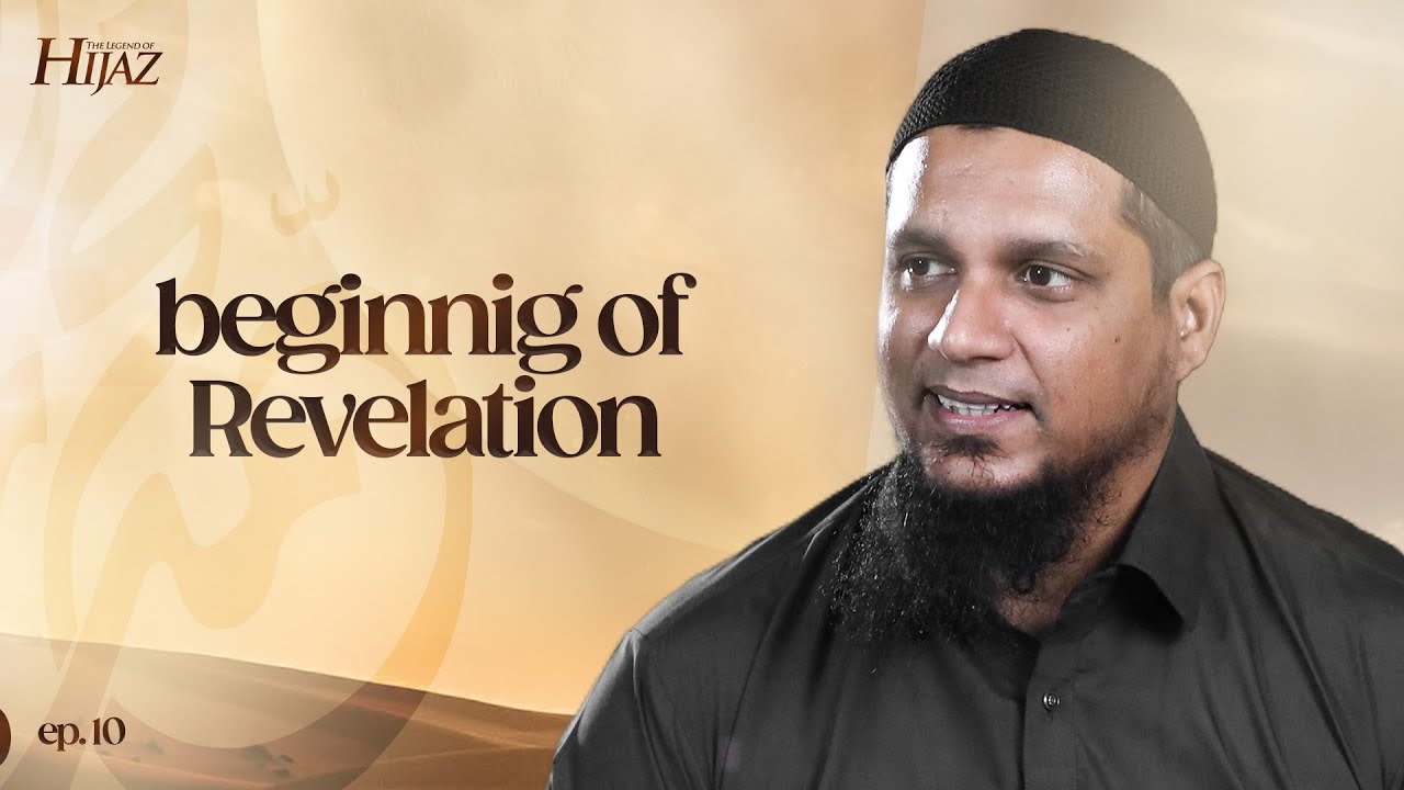 Beginning of revelation || The Legend of Hijaz || Ep 10