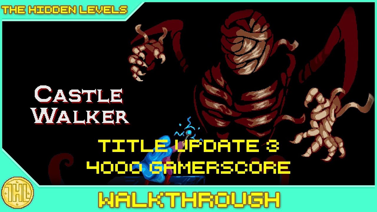 Castle Walker Title Update 3 Achievement Walkthrough (Xbox/Windows) * 1000GS in 10-20 MINUTES *