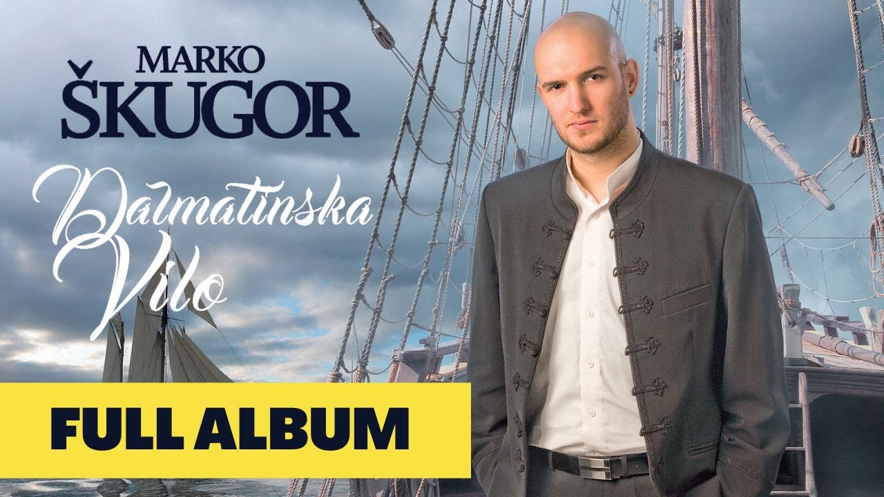 Dalmatinska vilo | Marko Škugor | full album