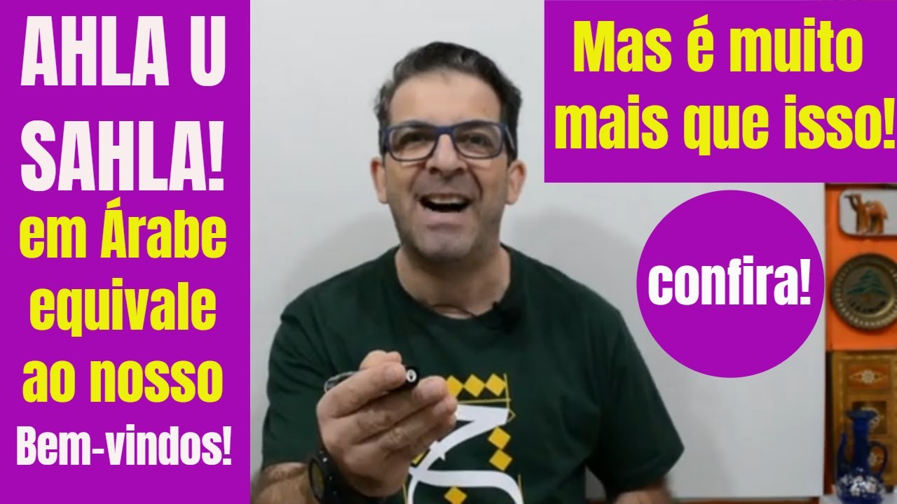 AHLA U SAHLA e seu significado em ÁRABE! Magnífico!