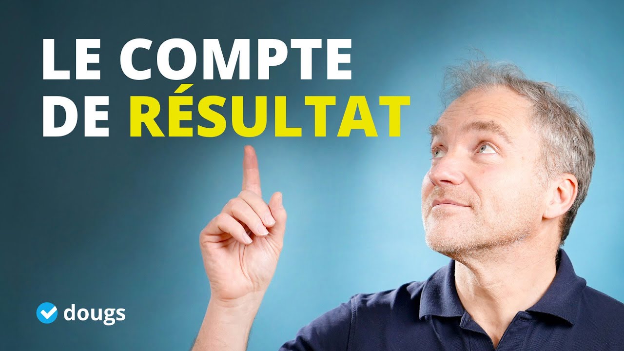 Mieux comprendre son Compte de résultat : Trop facile ! - 