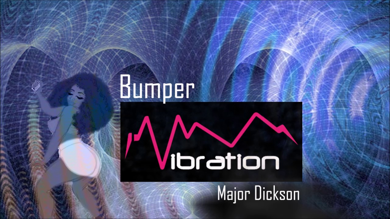 Major Dickson  - Bumper Vibration [Carriacou Soca 2017]