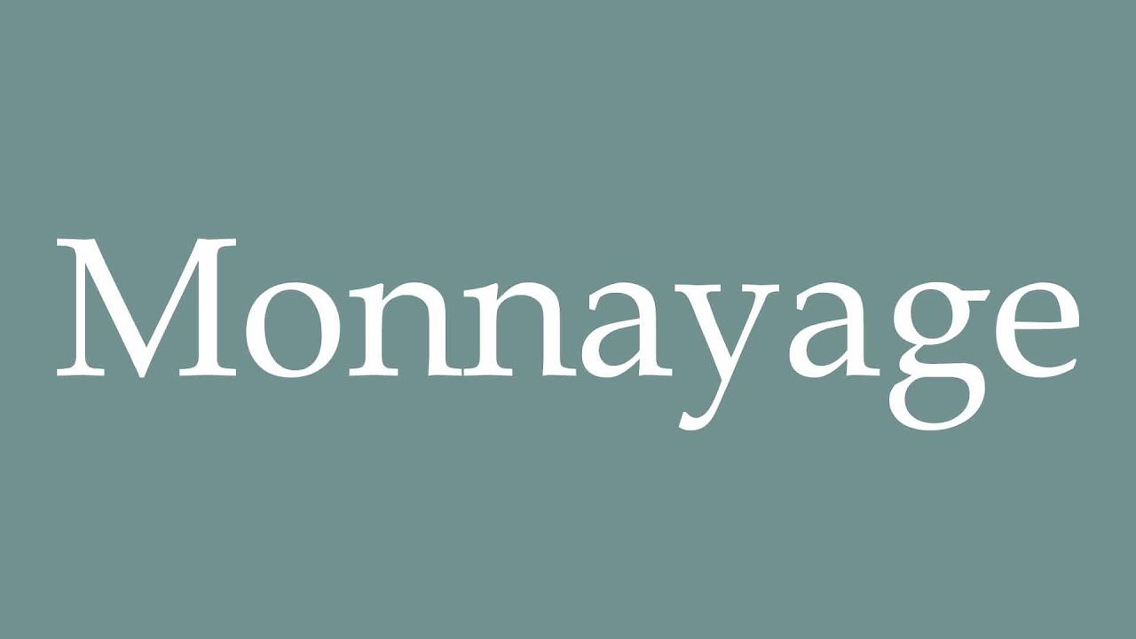 How to Pronounce ''Monnayage'' (Currency) Correctly in French