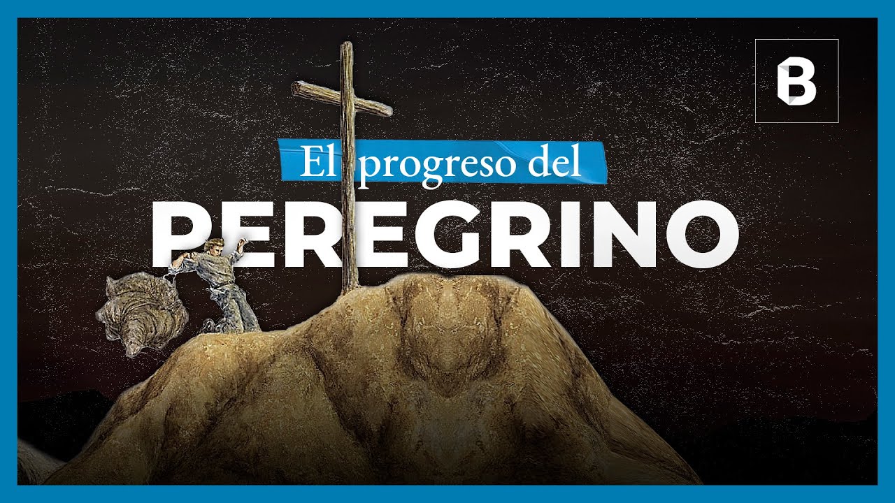 EL PROGRESO DEL PEREGRINO: Resumen y enseñanzas de la obra de JOHN BUNYAN | BITE