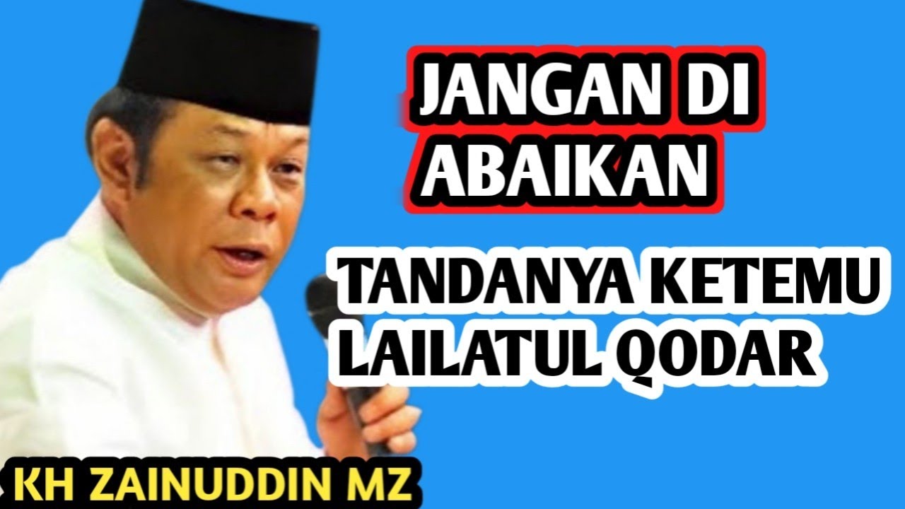 TANDANYA KETEMU LAILATUL QODAR PADA TGL GANJIL _ NGAJI KH ZAINUDDIN MZ 