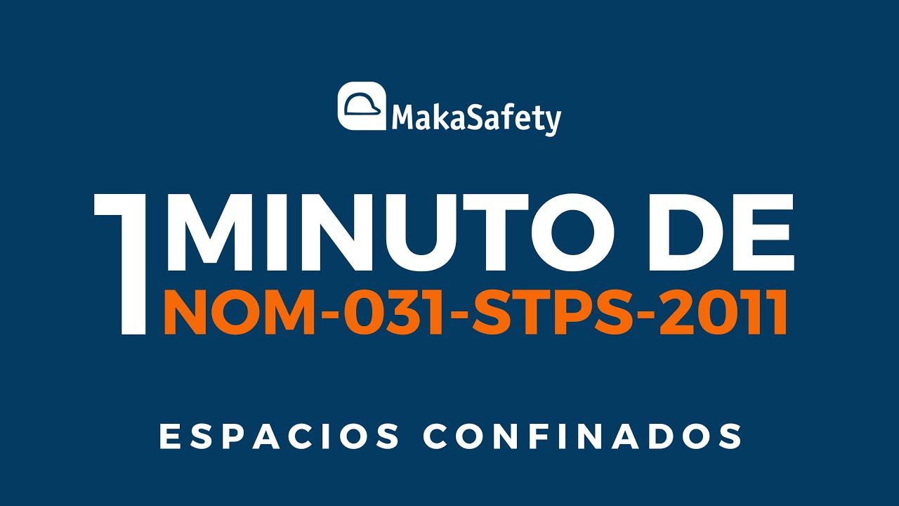 NOM-031-STPS-2011 | Espacios Confinados - MakaSafety