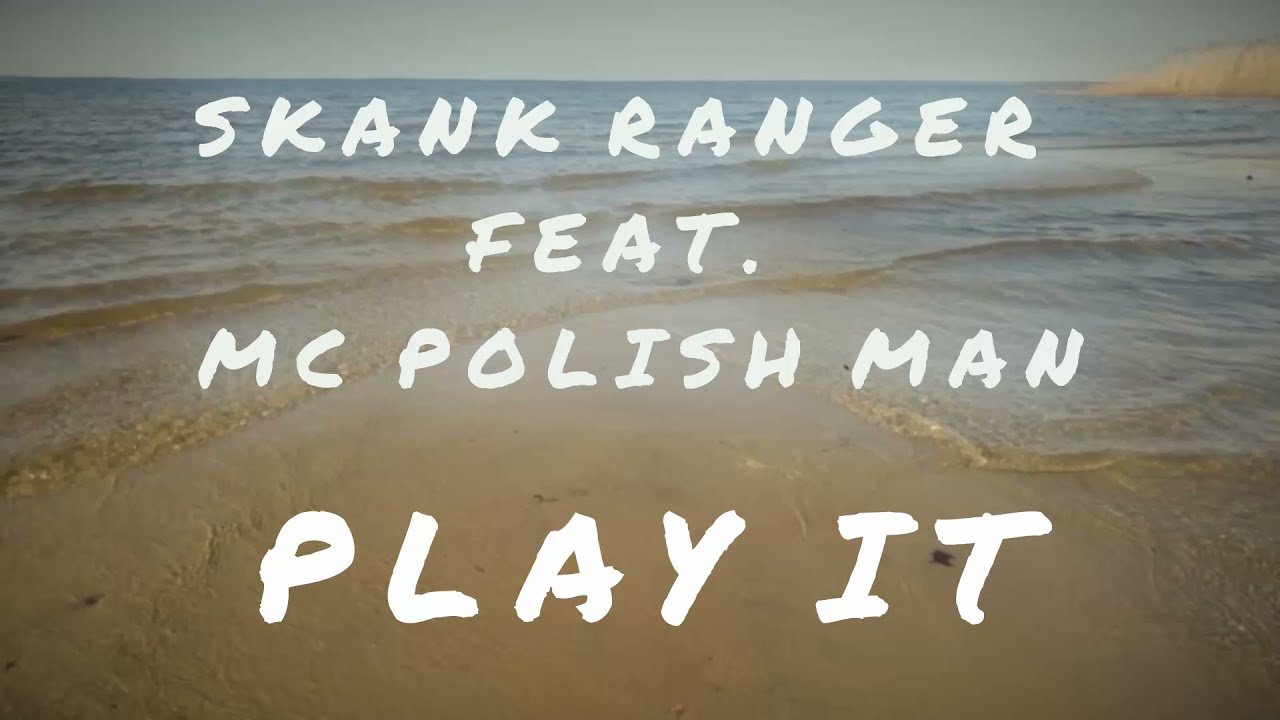 Skank Ranger feat. Mc Polish Man - Play it