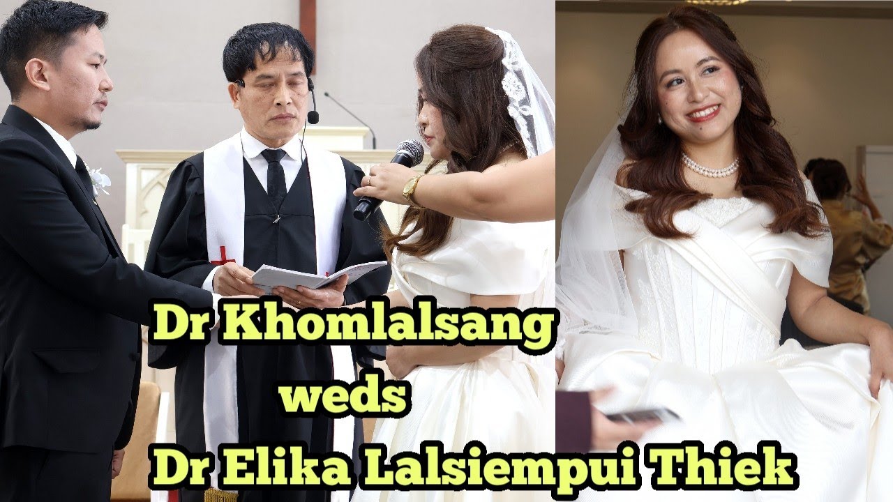 Dr Khomlalsang Hranngul weds Dr Elika Lalsiempui Thiek | #wedding #weddingceremony 
