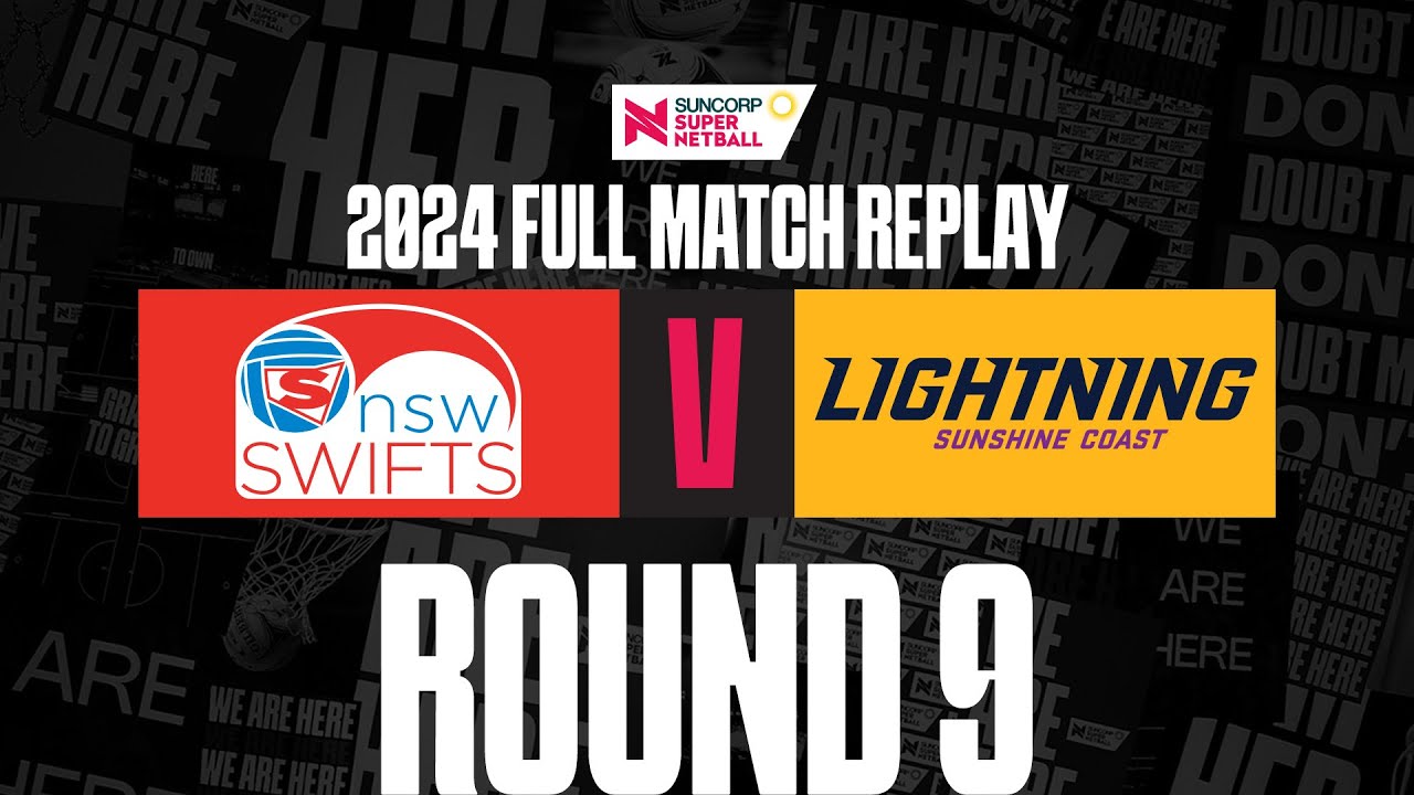 Swifts v Lightning | Round 9, 2024 | Full Match | Suncorp Super Netball