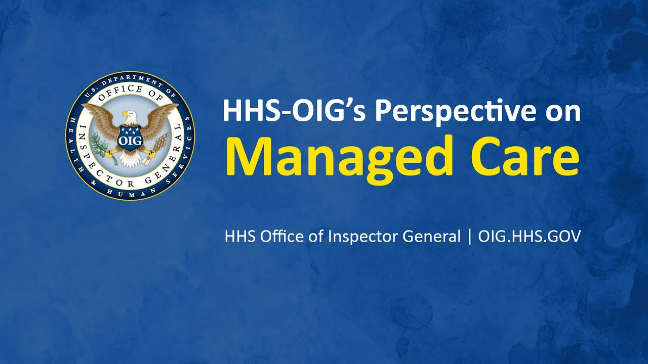 HHS-OIG's Perspective on Managed Care | Potential Risks and Concerns