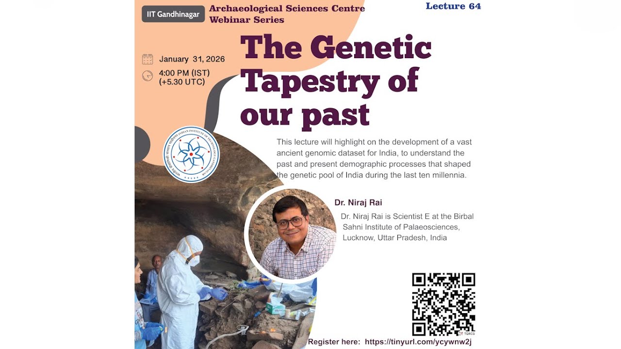 The Genetic Tapestry of our past | Dr Niraj Rai | ASC IITGN