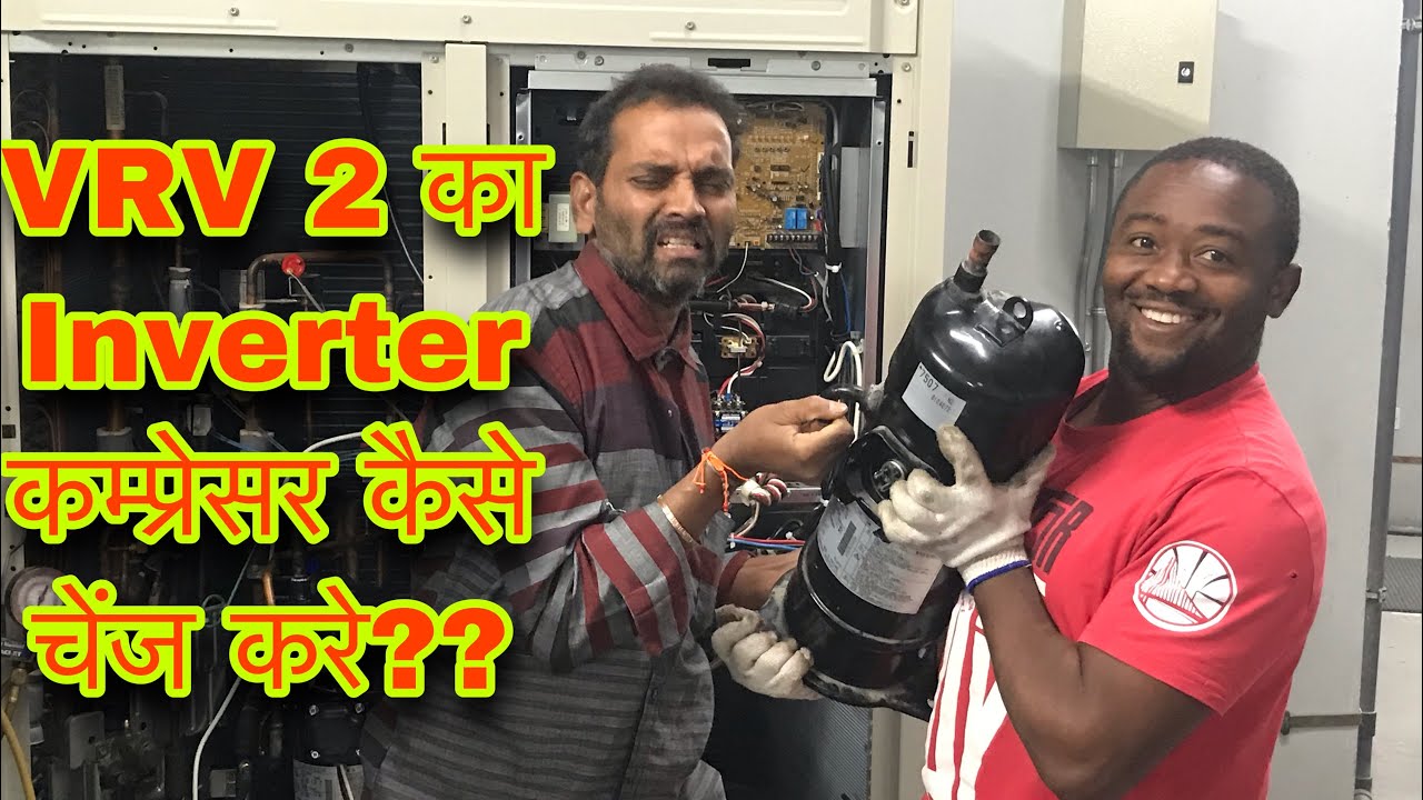 How to replace Inverter Compressor In DAIKIN VRV 2