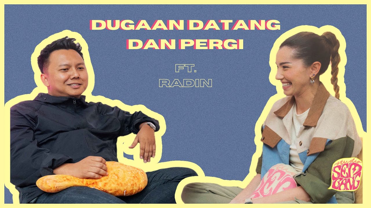 Studio Sembang - Dugaan Datang dan Pergi ft. Radin